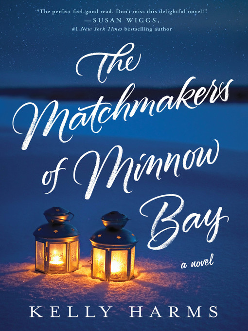 Title details for The Matchmakers of Minnow Bay by Kelly Harms - Wait list